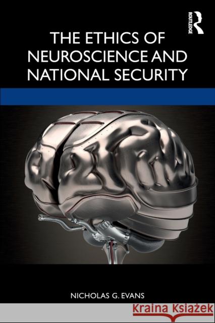 The Ethics of Neuroscience and National Security Nicholas Evans 9781138331532 Routledge - książka