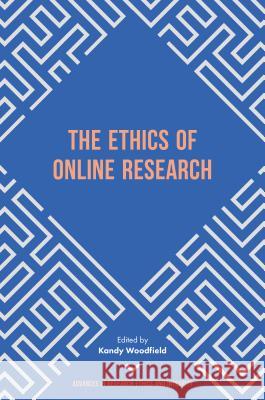 The Ethics of Online Research Kandy Woodfield (Head of Learning and Development, Samaritans, UK) 9781787144866 Emerald Publishing Limited - książka