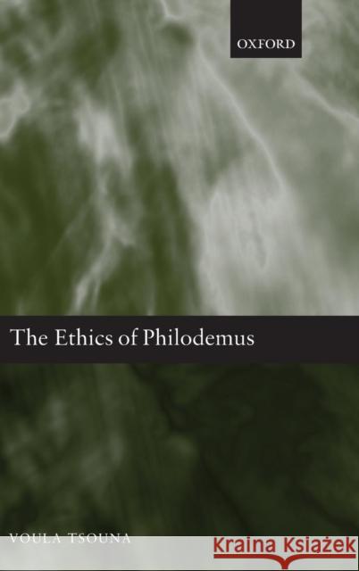 The Ethics of Philodemus Voula Tsouna 9780199292172 Oxford University Press, USA - książka