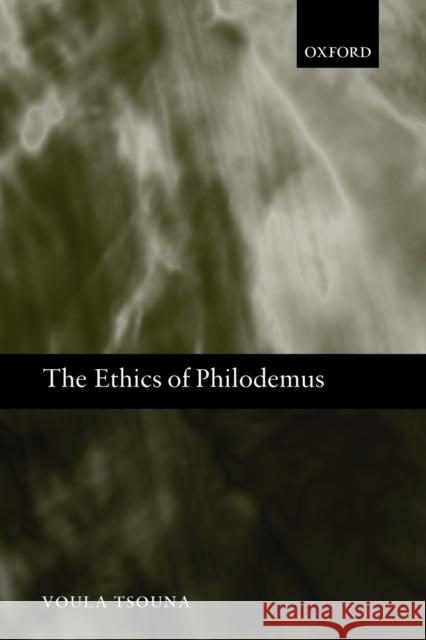 The Ethics of Philodemus Voula Tsouna 9780199640126 Oxford University Press, USA - książka