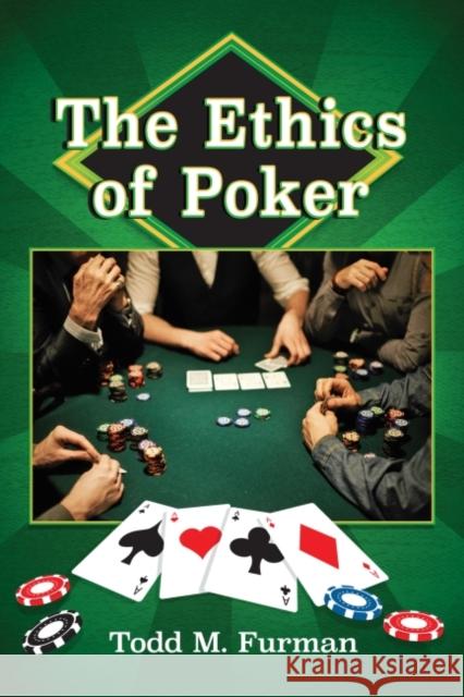 The Ethics of Poker Todd M. Furman 9781476664613 McFarland & Company - książka