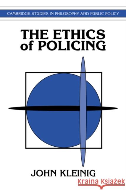 The Ethics of Policing John Kleinig 9780521484336  - książka