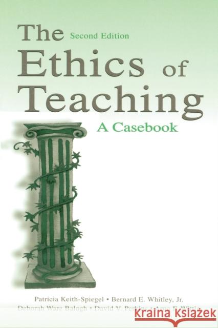 The Ethics of Teaching: A Casebook Keith-Spiegel, Patricia 9780805840636 Lawrence Erlbaum Associates - książka