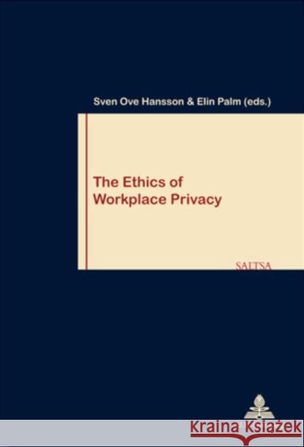 The Ethics of Workplace Privacy  9789052012933 European Interuniversity Press - książka
