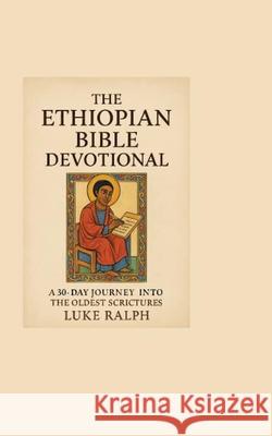 The Ethiopian Bible Devotional RALPH, LUKE 9783384675460 tredition - książka