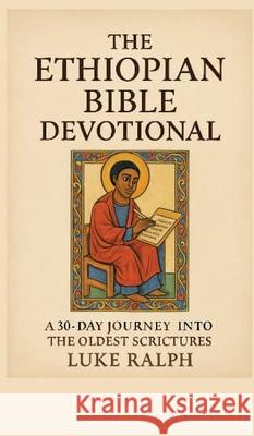 The Ethiopian Bible Devotional RALPH, LUKE 9783384675477 tredition - książka