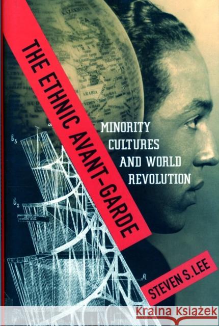 The Ethnic Avant-Garde: Minority Cultures and World Revolution Lee, Steven S. 9780231173520 John Wiley & Sons - książka