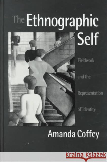 The Ethnographic Self: Fieldwork and the Representation of Identity Coffey, Amanda 9780761952664 Sage Publications (CA) - książka