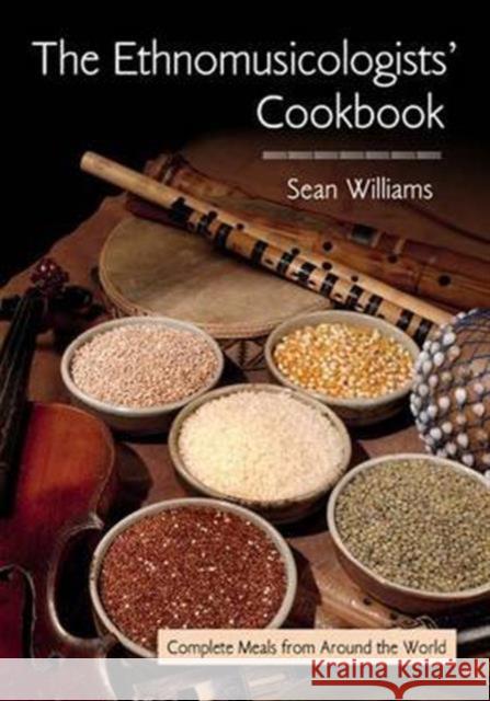 The Ethnomusicologists' Cookbook: Complete Meals from Around the World Williams, Sean 9780415978187 Routledge - książka