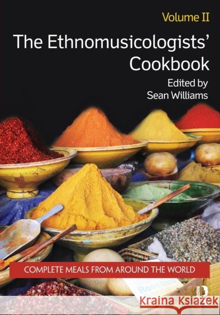 The Ethnomusicologists' Cookbook, Volume II: Complete Meals from Around the World  9780415838672 Routledge - książka