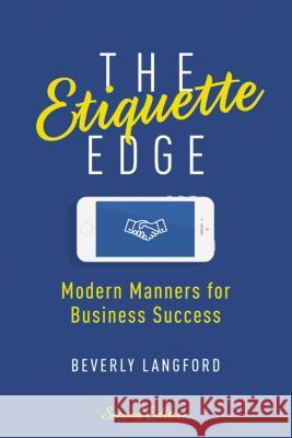 The Etiquette Edge: Modern Manners for Business Success Beverly Langford 9780814437629 Amacom - książka