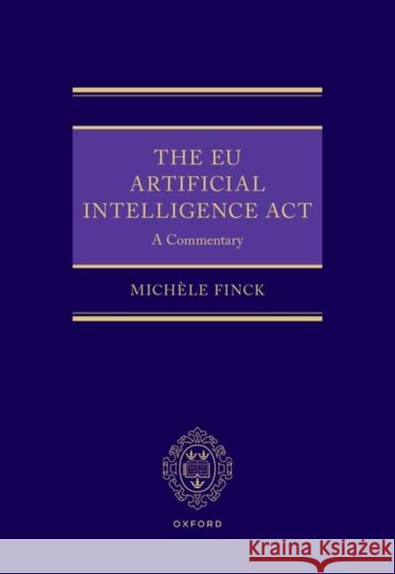 The EU Artificial Intelligence Act: A Commentary Michele (Professor of Law and Artificial Intelligence and Director, CZS Institute for Artificial Intelligence and Law, U 9780198925705 Oxford University Press - książka