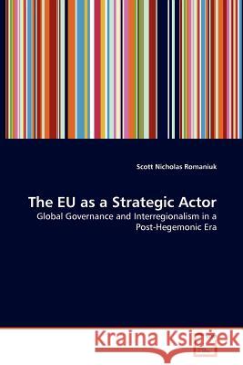 The EU as a Strategic Actor Romaniuk, Scott Nicholas 9783639380446 VDM Verlag - książka