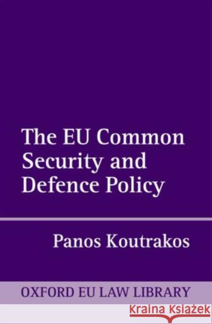 The EU Common Security and Defense Policy Koutrakos, Panos 9780199692729  - książka