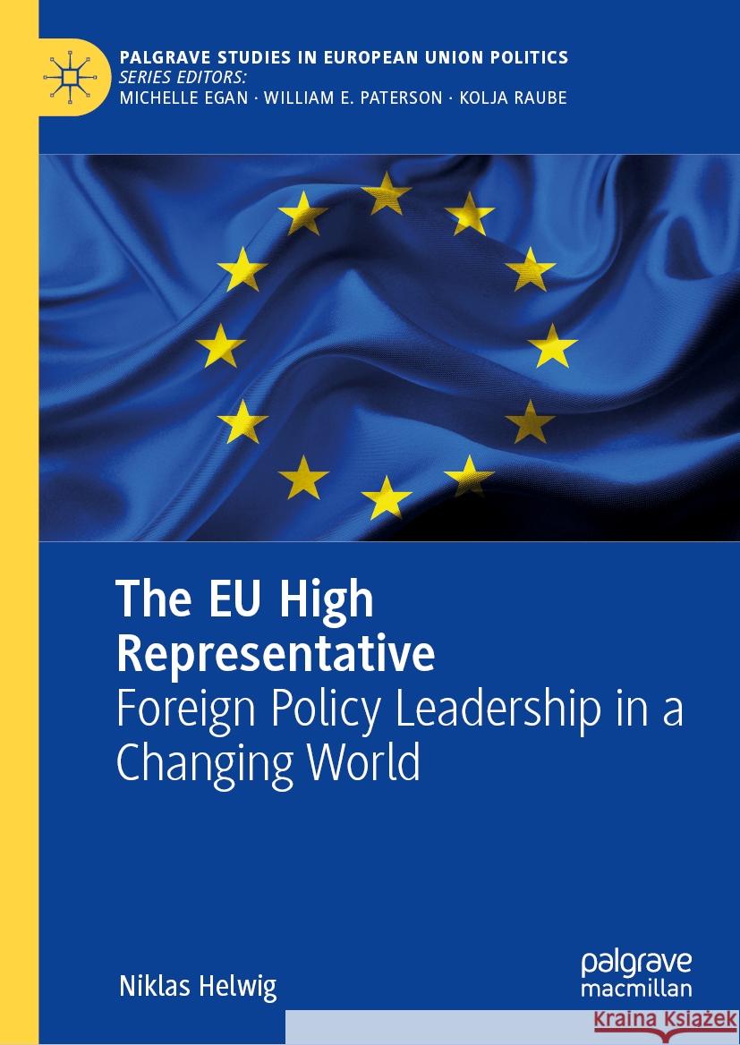 The EU High Representative: Foreign Policy Leadership in a Changing World Niklas Helwig 9783031746109 Palgrave MacMillan - książka