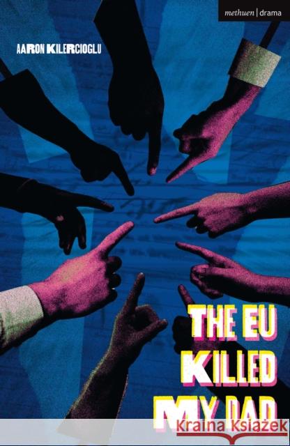 The EU Killed My Dad Aaron Kilercioglu 9781350463011 Bloomsbury Publishing PLC - książka
