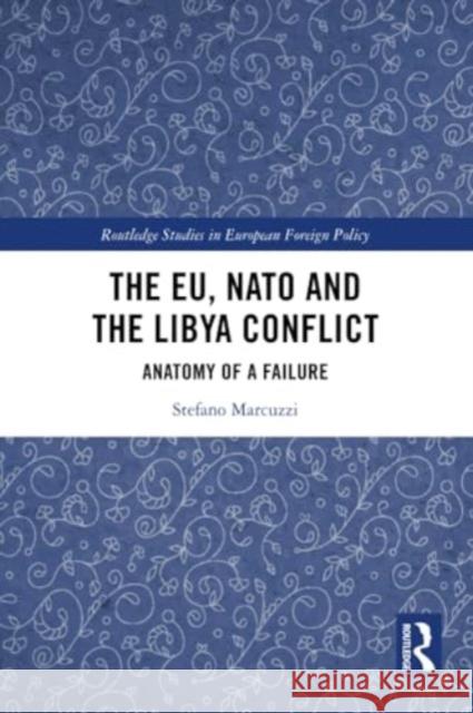 The EU, NATO and the Libya Conflict Stefano (University College Dublin, Ireland) Marcuzzi 9780367549497 Taylor & Francis Ltd - książka