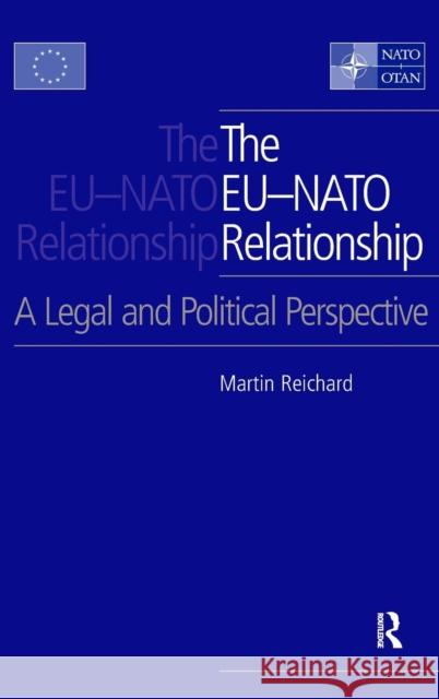 The Eu-NATO Relationship: A Legal and Political Perspective Reichard, Martin 9780754647591 Ashgate Publishing Limited - książka