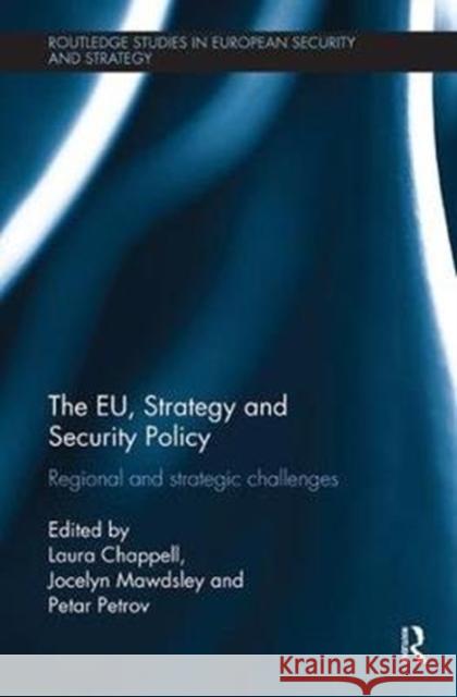 The Eu, Strategy and Security Policy: Regional and Strategic Challenges  9781138498549 Routledge Studies in European Security and St - książka