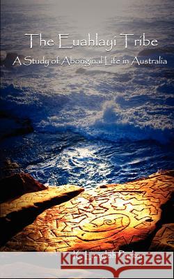 The Euahlayi Tribe: A Study of Aboriginal Life in Australia Langloh Parker, K. 9780987158123 Numen Books - książka
