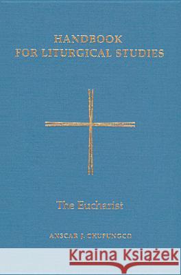 The Eucharist Anscar J. Chupungco Anscar J. Chupungco 9780814661635 Liturgical Press - książka