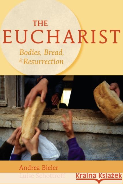 The Eucharist: Bodies, Bread, & Resurrection Bieler, Andrea 9780800638672 Fortress Press - książka