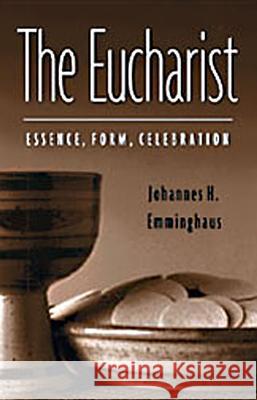 The Eucharist: Essence, Form, Celebration: Second Revised Edition Jurgens, William a. 9780814610367 Liturgical Press - książka