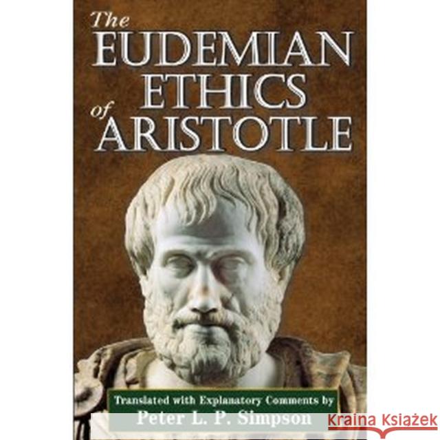 The Eudemian Ethics of Aristotle Peter L. Simpson 9781412849692 Transaction Publishers - książka