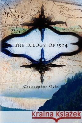 The Eulogy of 1924 Christopher Ochs 9781463592806 Createspace - książka