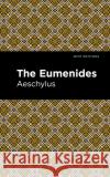 The Eumenidies Aeschelus                                Mint Editions 9781513270326 Mint Editions