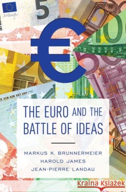 The Euro and the Battle of Ideas Brunnermeier, Markus K. 9780691172927 Princeton University Press - książka