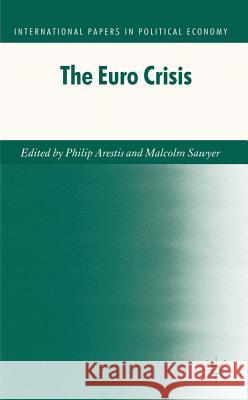 The Euro Crisis Philip Arestis Malcolm Sawyer 9780230367500 Palgrave MacMillan - książka