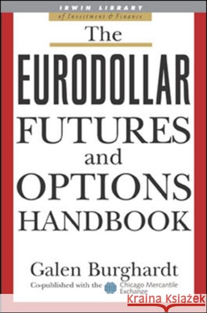 The Eurodollar Futures and Options Handbook Galen Burghardt 9780071418553 McGraw-Hill Education - Europe - książka