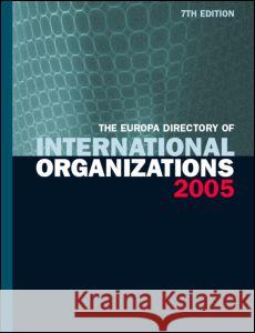 The Europa Directory of International Organizations 2005 Europa Publications 9781857433081 Routledge - książka