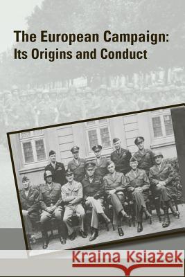 The European Campaign: Its Origins and Conduct Strategic Studies Institute 9781505409253 Createspace - książka