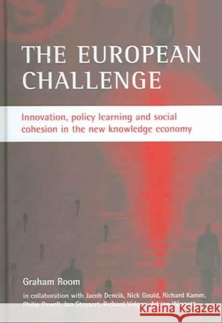 The European Challenge: Innovation, Policy Learning and Social Cohesion in the New Knowledge Economy Graham Room 9781861347404 Policy Press - książka