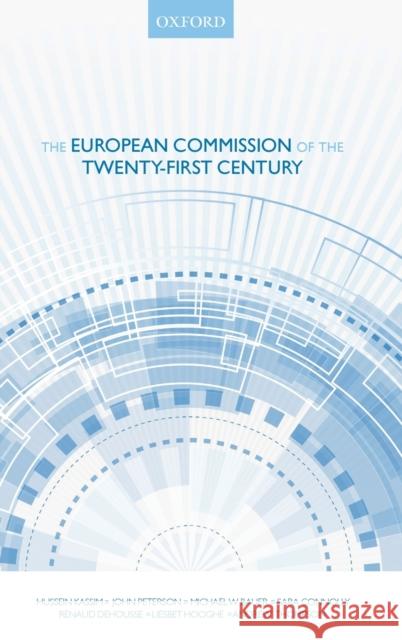 The European Commission of the Twenty-First Century Hussein Kassim 9780199599523 Oxford University Press - książka