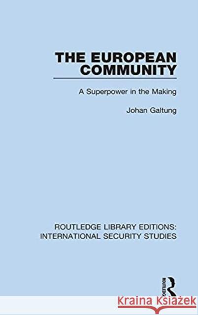 The European Community: A Superpower in the Making Johan Galtung 9780367710910 Routledge - książka