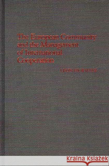 The European Community and the Management of International Cooperation Leon Hurwitz 9780313250309 Greenwood Press - książka