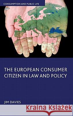 The European Consumer Citizen in Law and Policy Davies, Jim 9780230300286 Consumption and Public Life - książka