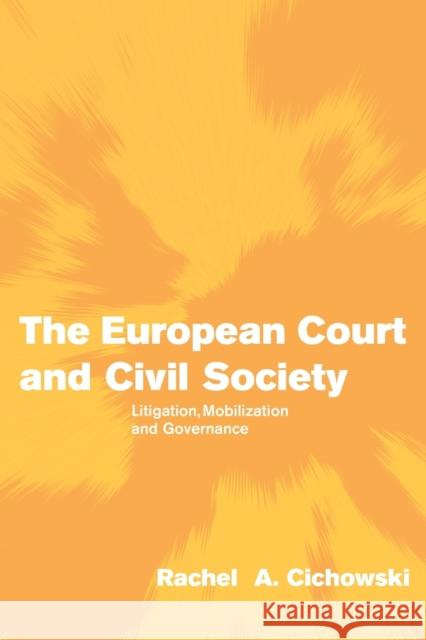 The European Court & Civil Society Cichowski, Rachel A. 9780521671811 Cambridge University Press - książka