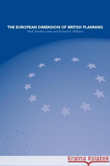 The European Dimension of British Planning Mark Tewdwr-Jones Tewdwr-Jones                             R. H. Williams 9780415234054 Routledge - książka