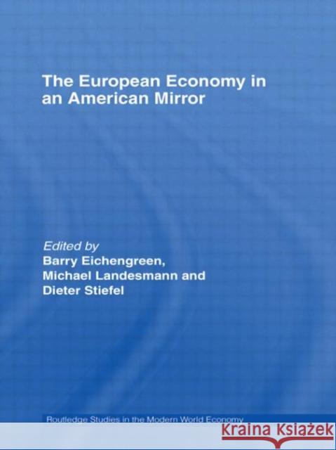 The European Economy in an American Mirror Barry Eichengreen Dieter Stiefel Michael Landesmann 9780415512770 Routledge - książka