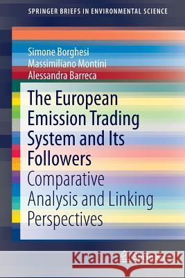 The European Emission Trading System and Its Followers: Comparative Analysis and Linking Perspectives Borghesi, Simone 9783319311852 Springer - książka