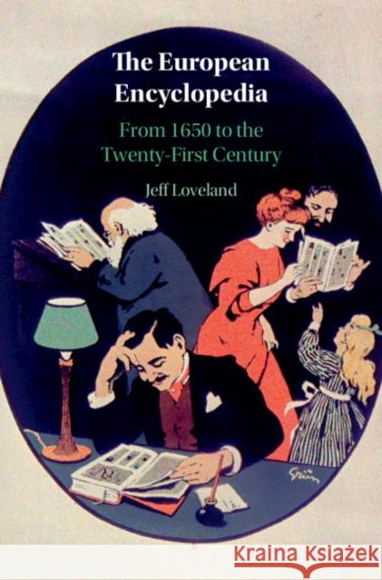 The European Encyclopedia: From 1650 to the Twenty-First Century Jeff Loveland 9781108481090 Cambridge University Press - książka