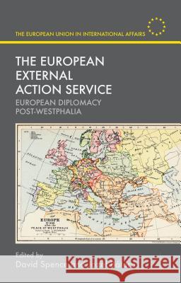 The European External Action Service: European Diplomacy Post-Westphalia Spence, David 9781137383020 Palgrave MacMillan - książka