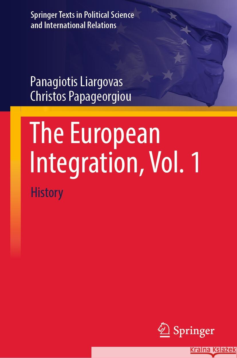 The European Integration, Vol. 1: History Panagiotis Liargovas Christos Papageorgiou 9783031477751 Springer - książka