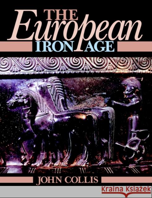 The European Iron Age John Collis 9780415151399 Routledge - książka