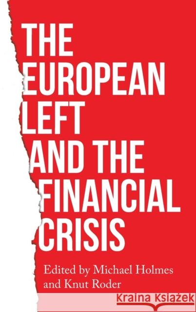 The European left and the financial crisis Holmes, Michael 9781526124289 Manchester University Press - książka