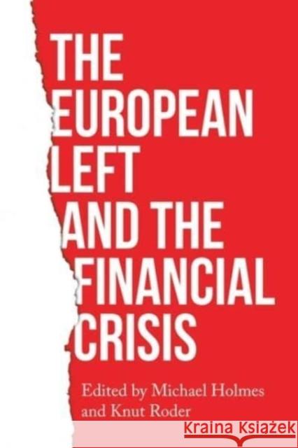 The European Left and the Financial Crisis Michael Holmes Knut Roder  9781526163691 Manchester University Press - książka